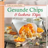 Gesunde Chips & leckere Dips - Snowdon Snowdon  Bettina  Snowdon