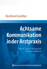 Achtsame Kommunikation in der Arztpraxis - Burkhard Günther