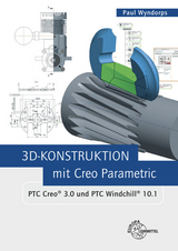 3D-Konstruktion mit Creo Parametric - Wyndorps, Paul