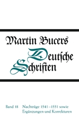 Deutsche Schriften / Nachträge 1541-1551 sowie Ergänzungen und Korrekturen - Martin Bucer