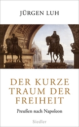 Der kurze Traum der Freiheit - Jürgen Luh