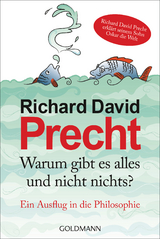 Warum gibt es alles und nicht nichts - Richard David Precht