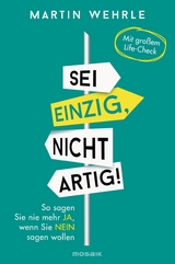 Sei einzig, nicht artig! - Martin Wehrle