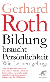 Bildung braucht Persönlichkeit - Gerhard Roth