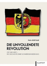 Die unvollendete Revolution - Paul-Josef Raue