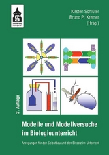 Modelle und Modellversuche für den Biologieunterricht - Schlüter, Kirsten; Kremer, Bruno P.