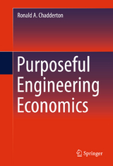 Purposeful Engineering Economics - Ronald A. Chadderton