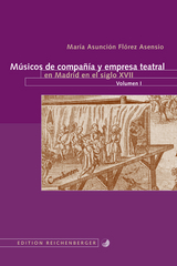 Músicos de compañía y empresa teatral en Madrid en el siglo XVII - María Asunción Flórez Asensio
