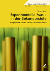 Experimentelle Musik in der Sekundarstufe - Stefan Jäger