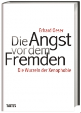 Die Angst vor dem Fremden - Erhard Oeser