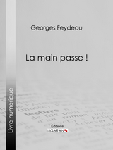 La Main passe ! -  Ligaran, Georges Feydeau