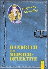 Inspektor Schnüffel - Handbuch für Meisterdetektive - Karin Ammerer