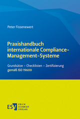 Praxishandbuch internationale Compliance-Management-Systeme - Peter Fissenewert