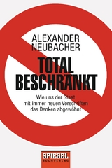 Total beschränkt - Alexander Neubacher