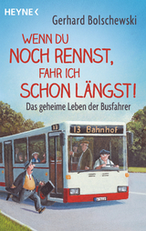 Wenn du noch rennst, fahr ich schon längst! - Gerhard Bolschewski