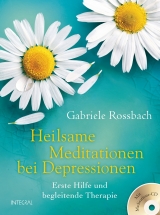 Heilsame Meditationen bei Depressionen - Gabriele Rossbach