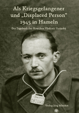 Als Kriegsgefangener und "Displaced Person" 1945 in Hameln - 