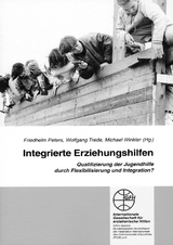 Integrierte Erziehungshilfe - Friedhelm Peters, Wolfgang Trede, Michael Winkler