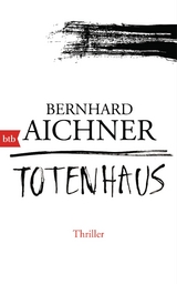 Totenhaus - Bernhard Aichner