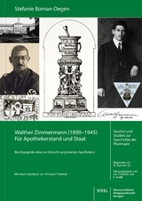 Walther Zimmermann (1890–1945). Für Apothekerstand und Staat - Stefanie Boman-Degen