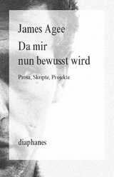 Da mir nun bewusst wird - James Agee