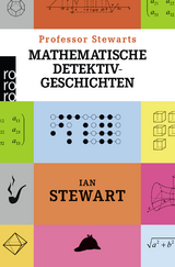 Professor Stewarts mathematische Detektivgeschichten - Ian Stewart