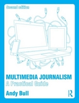 Multimedia Journalism - Bull, Andy