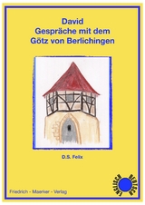 David - Gespräche mit dem Götz von Berlichingen - Felix, Dorothea S.