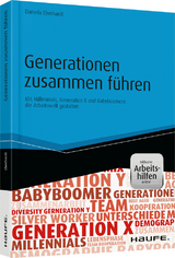 Generationen zusammen führen - inkl. Arbeitshilfen online - Daniela Eberhardt