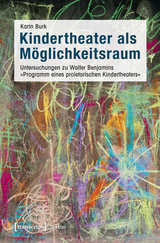 Kindertheater als Möglichkeitsraum - Karin Burk