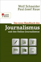 Das neue Handbuch des Journalismus und des Online-Journalismus -  Wolf Schneider,  Paul-Josef Raue