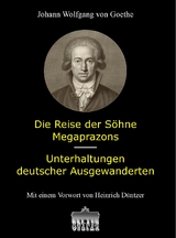Reise der Söhne Megaprazons und Unterhaltungen deutscher Ausgewanderten - Johann Wolfgang Goethe