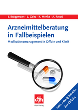 Arzneimittelberatung in Fallbeispielen - Jörg Brüggmann, Lisa Goltz, Kirsten Menke, Alexander Ravati