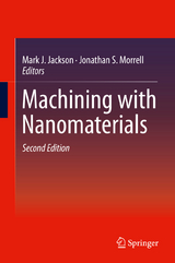 Machining with Nanomaterials - Jackson, Mark J.; Morrell, Jonathan S.