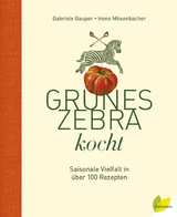 Grünes Zebra kocht - Gabriele Gauper, Irene Mösenbacher