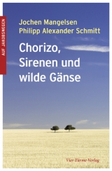 Chorizo, Sirenen und wilde Gänse - Mangelsen, Jochen; Schmitt, Philipp Alexander