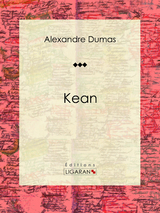 Kean - Alexandre Dumas,  Ligaran