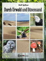 Durch Urwald und Dünensand - Wolf Spillner