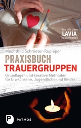 Praxisbuch Trauergruppen - Mechthild Schroeter-Rupieper