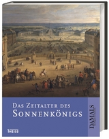 Das Zeitalter des Sonnenkönigs - Uwe Schultz, Michael Erbe, Volker Reinhardt, Martin Wrede, Christoph Kampmann, Günter Müchler