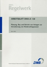 Merkblatt DWA-A 138 Planung, Bau und Betrieb von Anlagen zur Versickerung von Niederschlagswasser - 