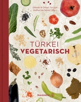 Türkei vegetarisch - Orhan Tançgil, Orkide Tançgil