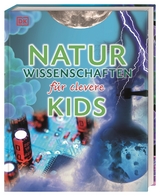 Wissen für clevere Kids. Naturwissenschaften für clevere Kids