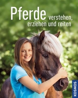 Pferde verstehen, erziehen und reiten - Silke Behling, Sibylle Luise Binder, Anja Schriever