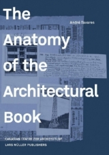 The Anatomy of the Architectural Book - André Tavares