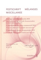 Mélanges Festschrift Miscallanee - Beiträge zum Handelsrecht 2015 / Contributions en droit commercial 2015 / Contributi di diritto commerciale 2015