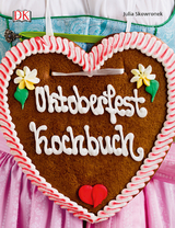 Oktoberfestkochbuch - Julia Skowronek