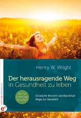 Der herausragende Weg, in Gesundheit zu leben - Henry W. Wright