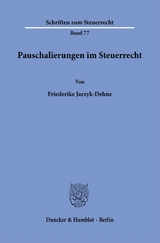 Pauschalierungen im Steuerrecht. - Friederike Jarzyk-Dehne