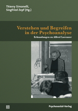 Verstehen und Begreifen in der Psychoanalyse - 